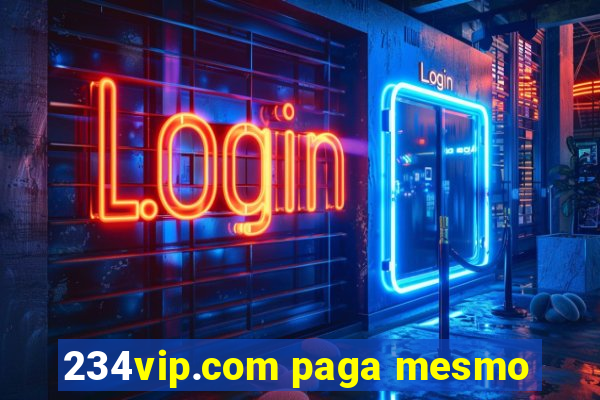 234vip.com paga mesmo